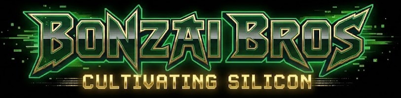 Bonzai Bros. - Cultivating Silicon